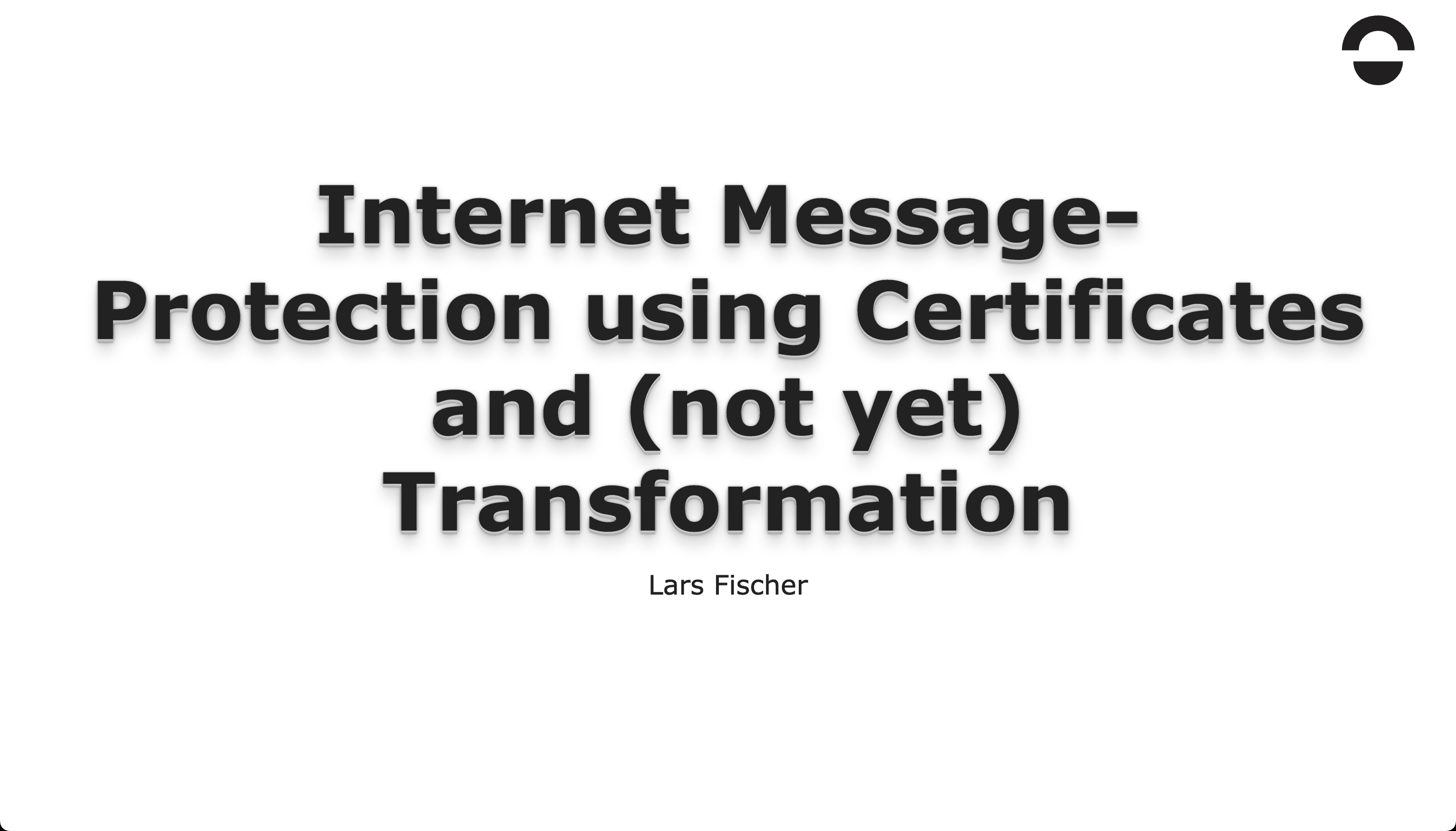 Internet Message-Protection using Certificates and (not yet) Transformation